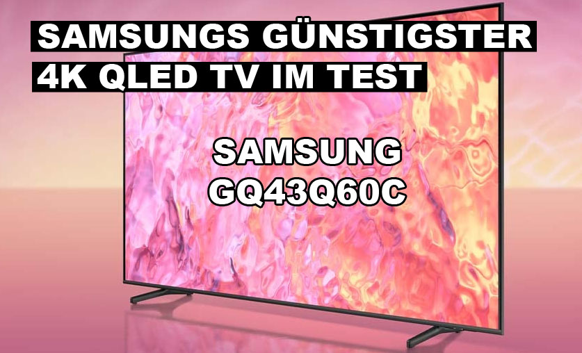 Der Samsung GQ43Q60C im Test - Produkttest24.com - aktuelle Fernseher ...