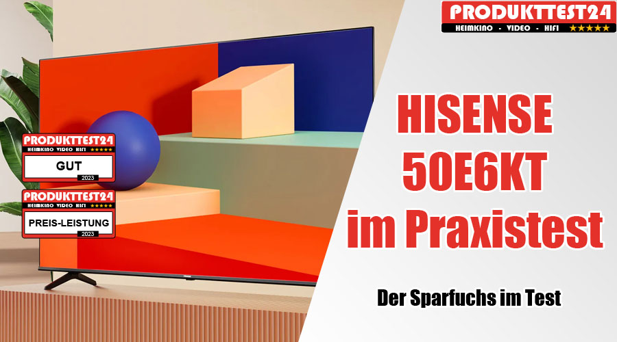 Der Hisense 50E6KT im Test