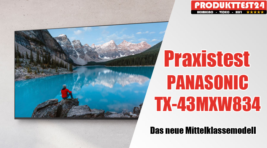 Der Panasonic TX-43MXW834 im Praxistest