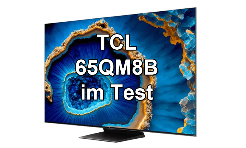 TCL 65QM8B MiniLED QLEDTV im Test aktuelle