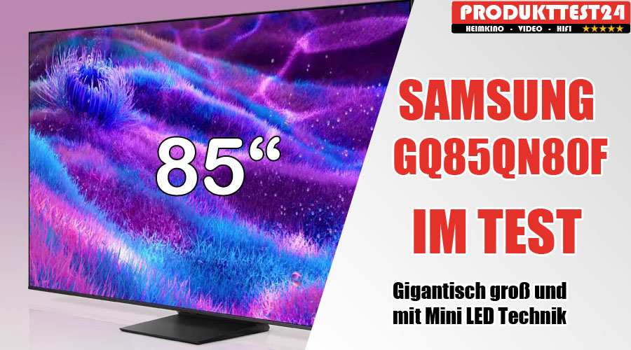 Samsung GQ85QN80F im Test