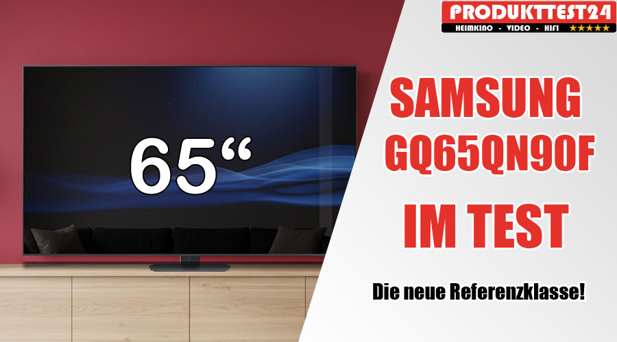 Samsung GQ65QN90F im Test - Das neue Spitzenmodell