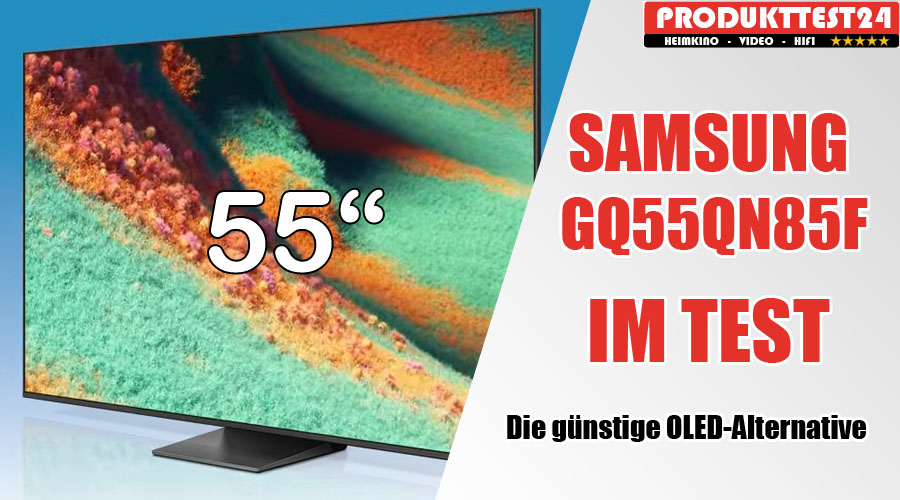 Samsung GQ55QN85F im Test