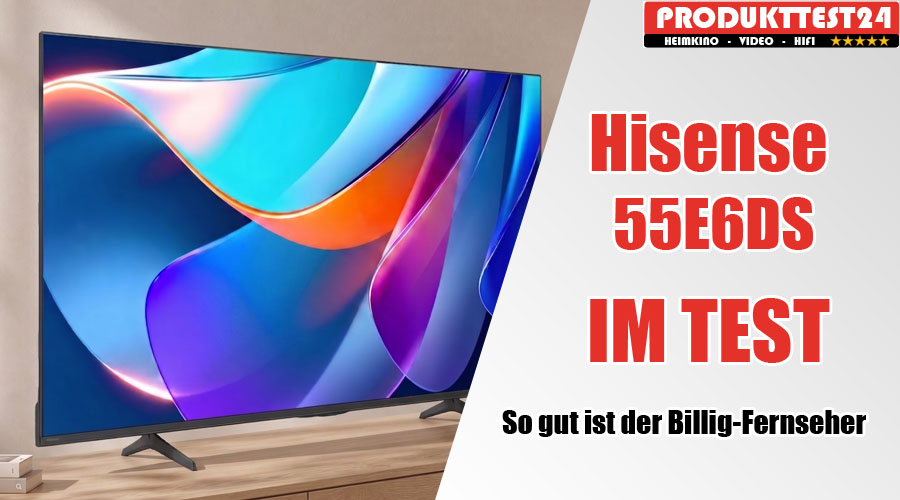 Hisense 55E6DS im Test