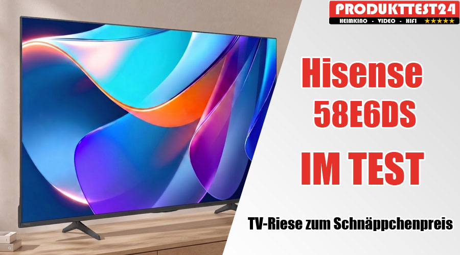 Hisense 58E6DS im Test