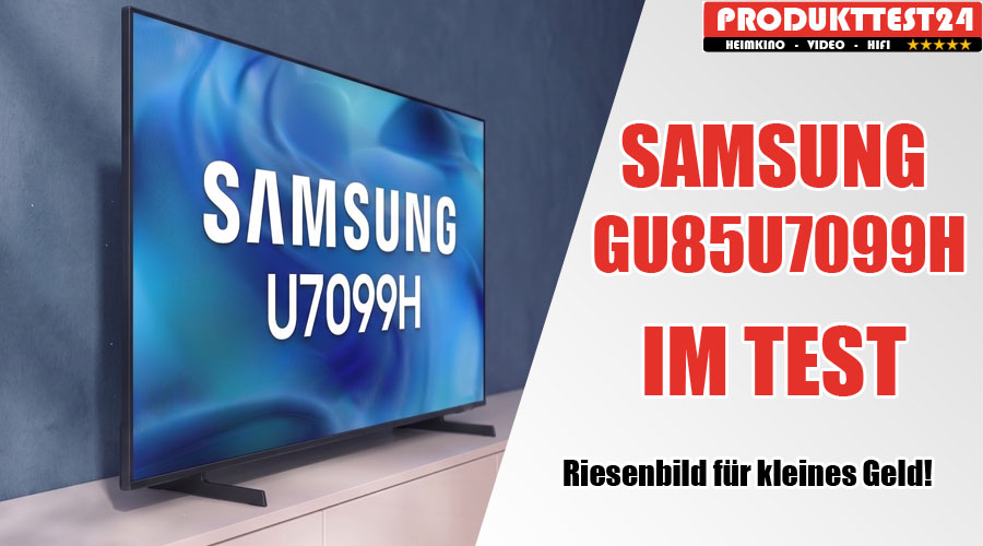 Unser Testkandidat der Einstiegsklasse: Wie gut schlägt sich die neue U7099H-Serie von Samsung im Alltag? Wir haben das günstige Basismodell für Sie genau unter die Lupe genommen.